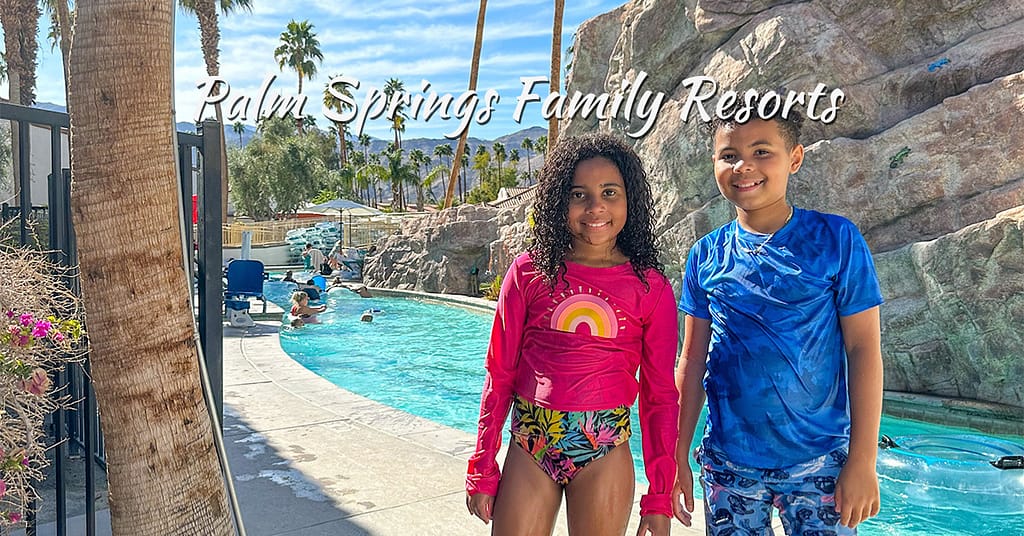 Palm Springs Family Resorts