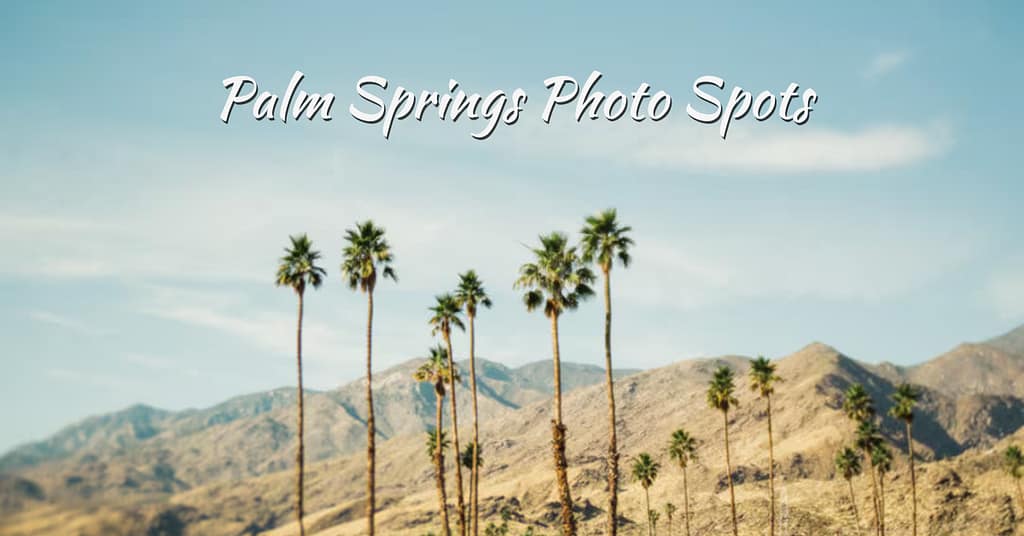 Palm Springs Photo Spots