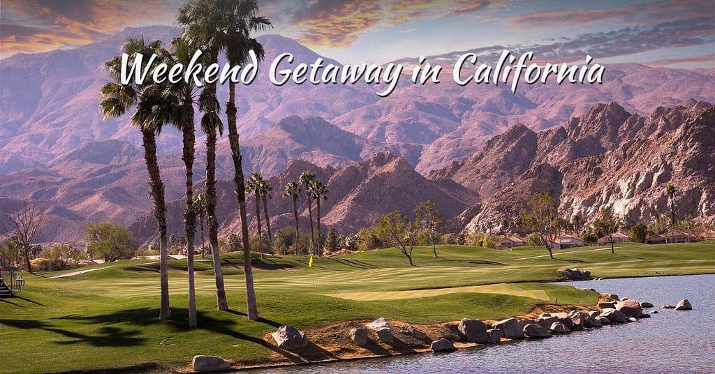 Weekend Getaway in California