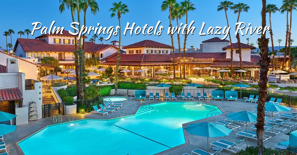lazy river palm springs hotel
