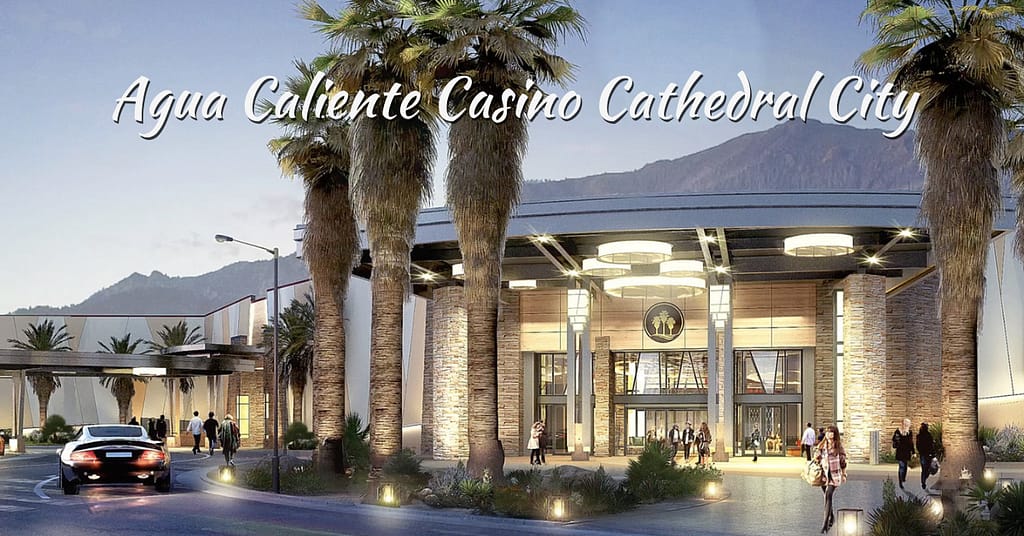 Agua Caliente Casino Cathedral City