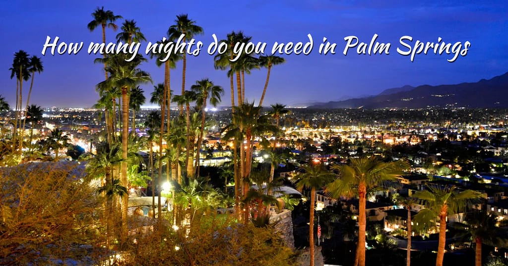 How many nights do you need in Palm Springs