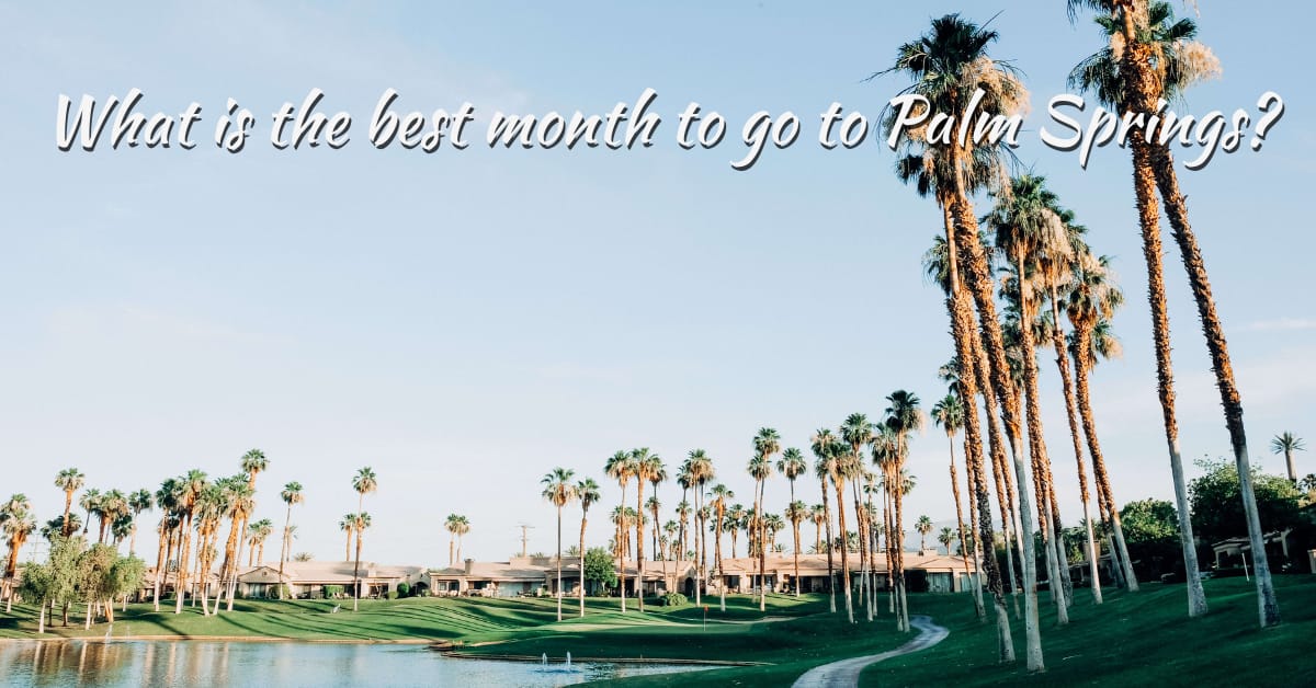 What is the best month to go to Palm Springs?