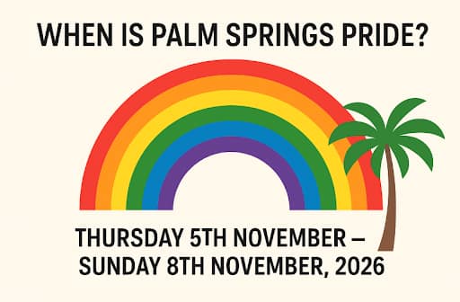 When Is Palm Springs Pride? Ultimate 2026 Guide