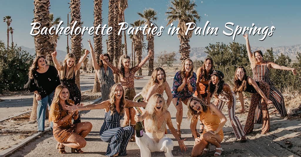 Bachelorette Parties in Palm Springs