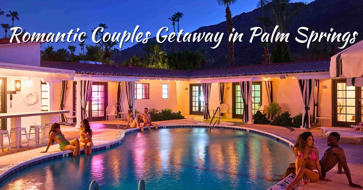 Couples Getaway in Palm Springs