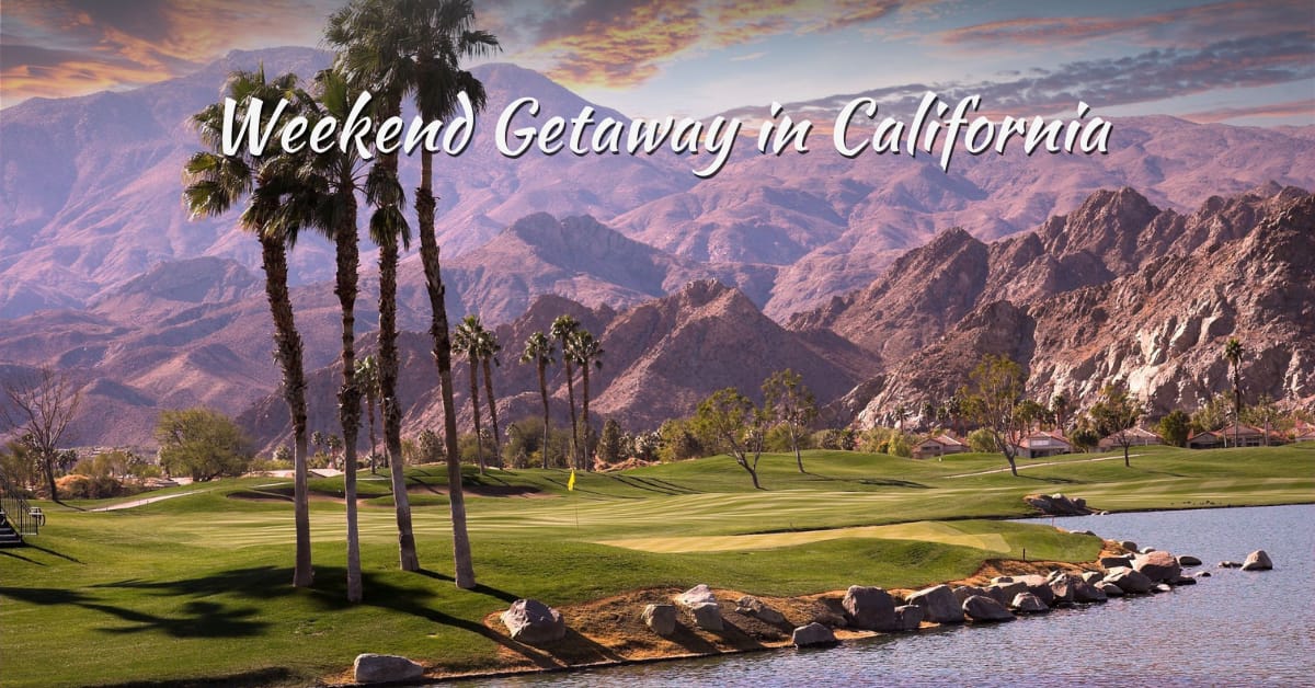 Weekend Getaway in California
