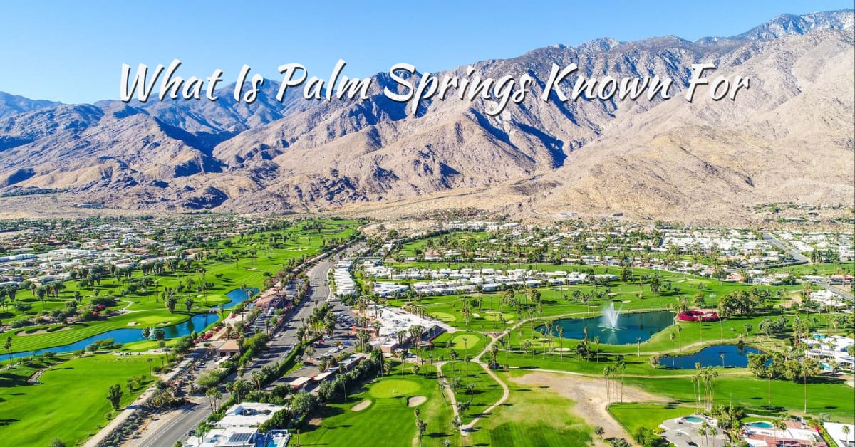 what is palm springs known for