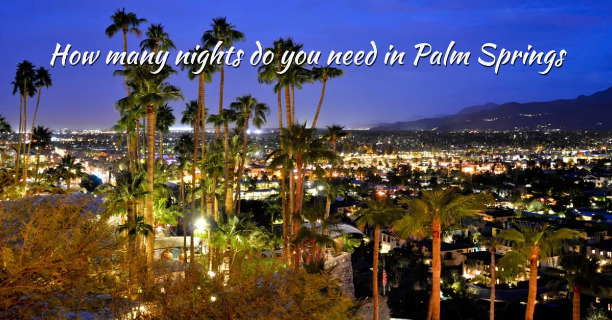 How many nights do you need in Palm Springs