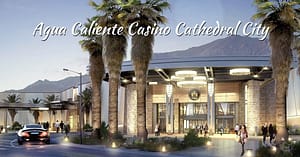 Agua Caliente Casino Cathedral City