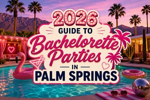 Bachelorette Parties in Palm Springs