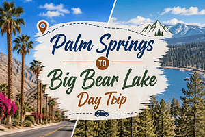 Palm Springs to Big Bear Lake