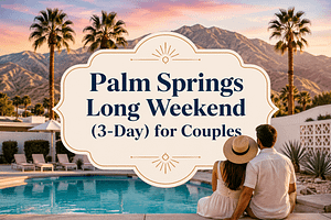 Palm Springs Long Weekend for Couples