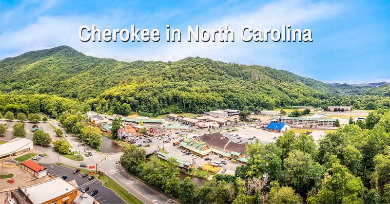 Cherokee in North Carolina: Ultimate 2026 Guide (Top 7 Tips) 3 Cherokee in North Carolina
